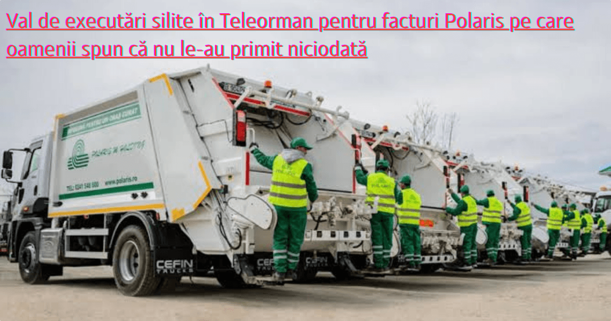 Val de executări silite în Teleorman pentru facturi Polaris pe care oamenii spun că nu le-au primit niciodată