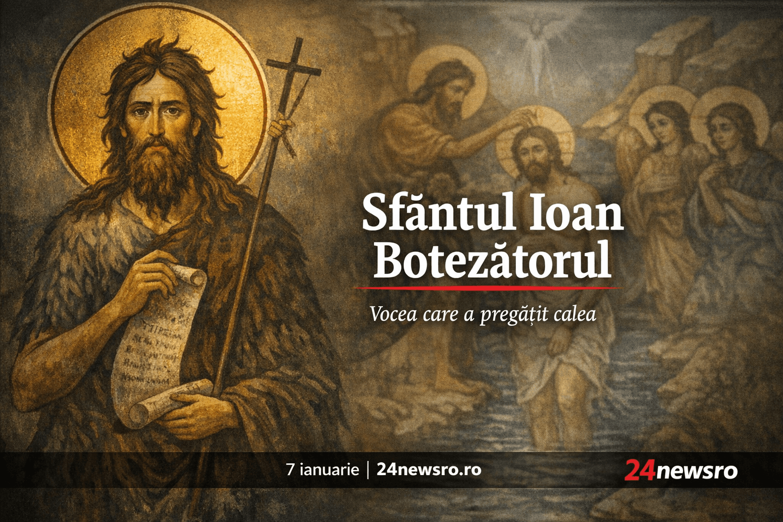 Sfântul Ioan Botezătorul – vocea care a pregătit calea