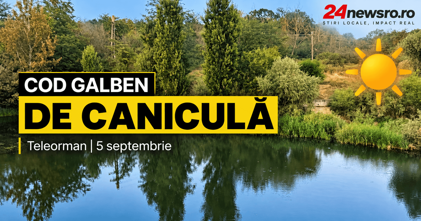 Cod Galben de caniculă în Teleorman. Sâmbătă, temperaturile urcă până la 36 de grade